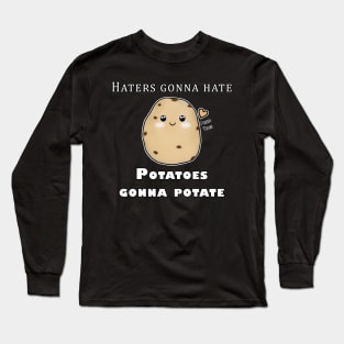 The great powers of the magic potatoes will surprise you! Long Sleeve T-Shirt